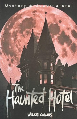 The Haunted Hotel & Other Stories Paperback By Wilkie Collins
