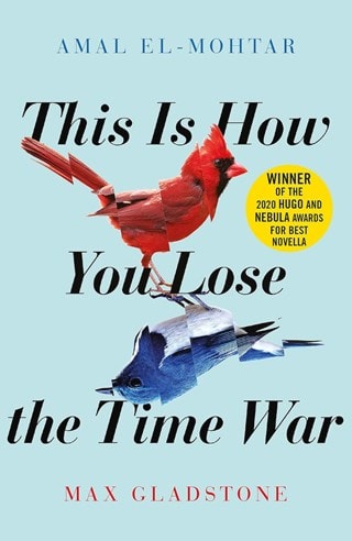 This is How You Lose the Time War Paperback By Max Gladstone