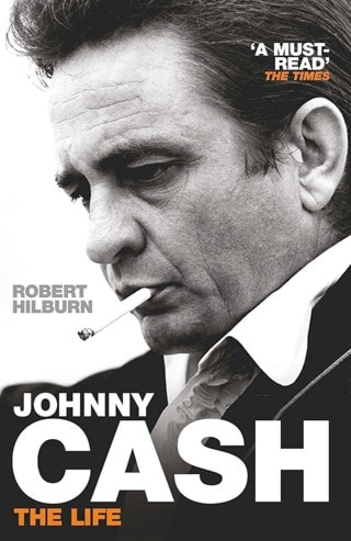 Johnny Cash : The Life Paperback By Robert Hilburn