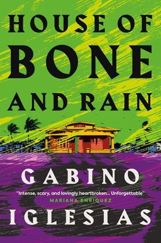 House of Bone and Rain Paperback By Gabino Iglesias