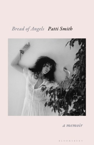 Bread Of Angels Hardback By Patti Smith