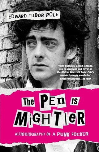 The Pen Is Mightier: Autobiography Of A Punk Rocker Paperback By Edward Tudor Pole