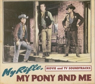 My Rifle, My Pony and Me: Movie and TV Soundtracks