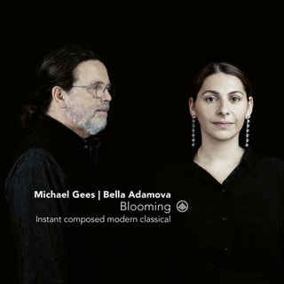 Michael Gees/Bella Adamova: Blooming: Instant Composed Modern Classical