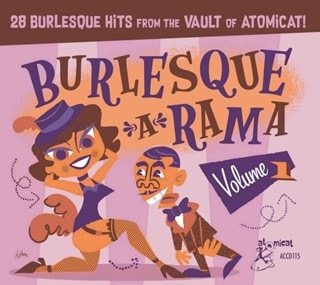 Burlesque a Rama: 28 Burlesque Hits from the Vault of Atomicat! - Volume 1