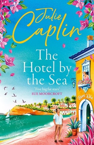 The Hotel by the Sea: Romantic Escapes 13 Paperback By Julie Caplin