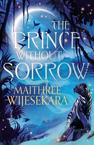 The Prince Without Sorrow (Obsidian Throne) Hardback By Maithree Wijesekara