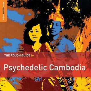 The Tough Guide to Psychedelic Cambodia