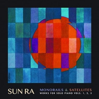 Monorails & Satellites: Works for Solo Piano Vols. 1, 2, 3