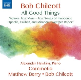 Bob Chilcott: All Good Things