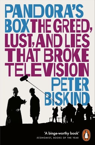 Pandora's Box: The Greed, Lust, and Lies That Broke Television Paperback By Peter Biskind
