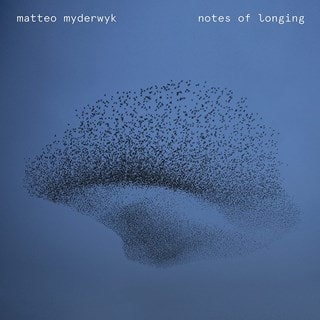 Matteo Myderwyk: Notes of Longing