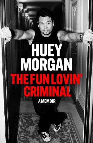 The Fun Lovin’ Criminal Hardback By Huey Morgan