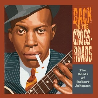 Back to the Crossroads: The Roots of Robert Johnson