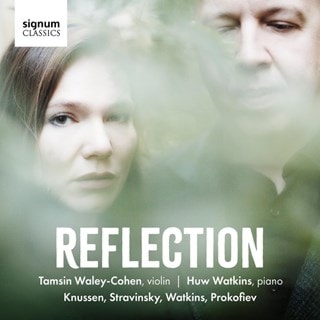 Tamsin Waley-Cohen/Huw Watkins: Reflection