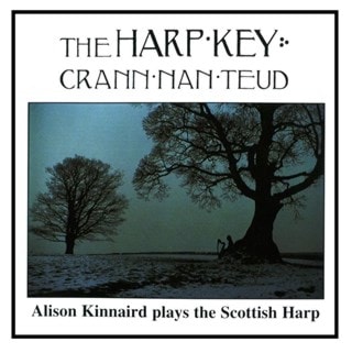 The Harp Key (Grann Nan Teud): Alison Kinnaird Plays the Scottish Harp