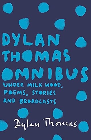 Dylan Thomas Ominbus Poems Stories And Broadcasts