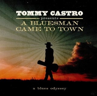 Tommy Castro Presents: A Bluesman Came to Town