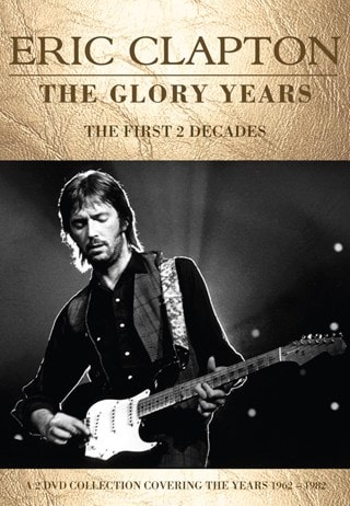 Eric Clapton: The Glory Years