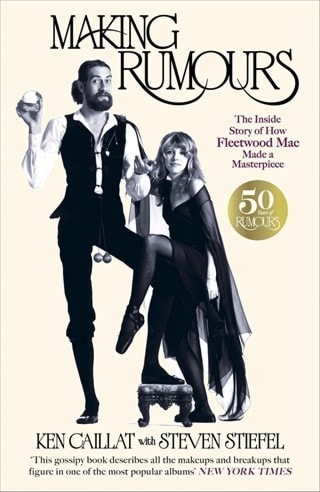 Making Rumours (Fleetwood Mac) Limited Signed Hardback By Ken Caillat & Steve Stiefel