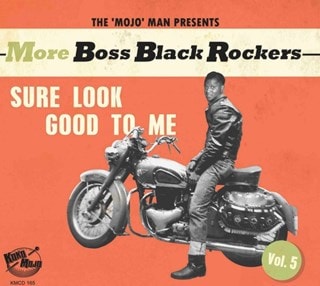 The 'Mojo' Man Presents: More Boss Black Rockers: Sure Look Good to Me - Volume 5