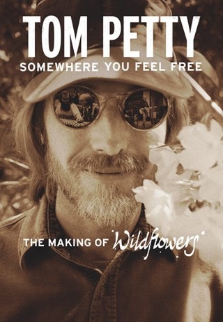 Somewhere You Feel Free: The Making of 'Wildflowers'