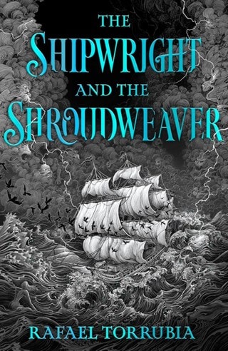 The Shipwright And The Shroudweaver Hardback By Rafael Torrubia