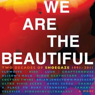 We Are the Beautiful: Two Decades of Shoegaze 1991-2011