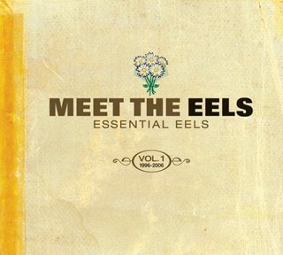 Meet the Eels: Essential Eels Vol. 1 1996-2006