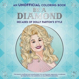Be A Diamond Decades Of Dolly Parton's Style Unofficial Colouring Book