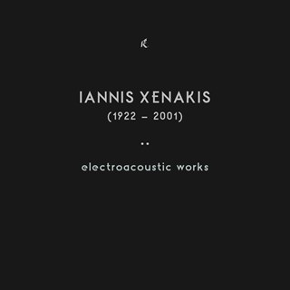 Iannis Xenakis: Electroacoustic Works