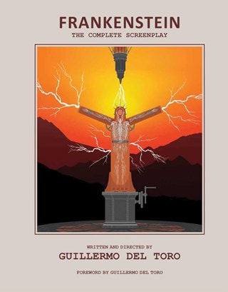 Frankenstein The Complete Screenplay Written And Directed By Guillermo del Toro Hardback