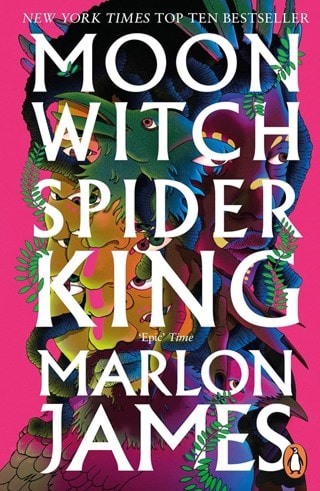 Moon Witch, Spider King: The Dark Star Trilogy Book 2 Paperback By Marlon James