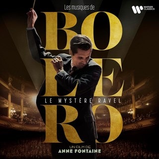 Les Musiques De Bolero: Un Film D'Anne Fontaine: Le Mystere Ravel