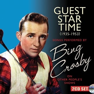 Guest Star Time (1935-1953): Songs Performed By Bing Crosby On Other People's Shows