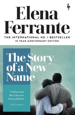 The Story Of A New Name: Neapolitan Novels 2 Paperback By Elena Ferrante