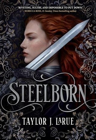 Steelborn: The Steelborn Saga Book 1 Hardback By Taylor J. Larue