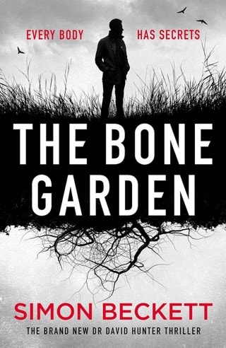 The Bone Garden: Dr David Hunter Book 7 Hardback By Simon Beckett