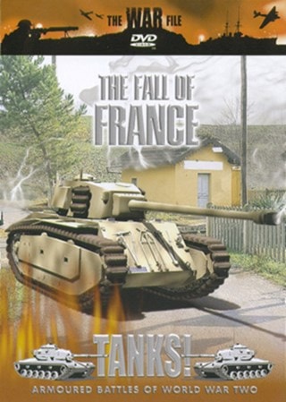 The War File - Tanks!: The Fall of France