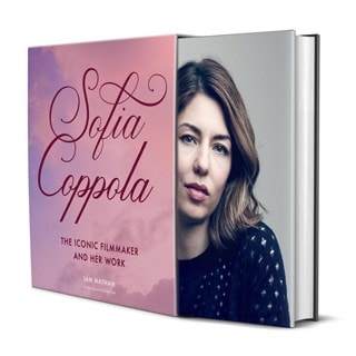 Sofia Coppola: The Iconic Filmmaker and Her Work Hardback By Ian Nathan