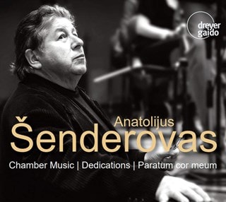 Anatolijus Senderovas: Chamber Music/Dedications/Paratum Cor...