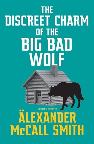 The Discreet Charm of the Big Bad Wolf: Detective Varg Series 4 Paperback By Alexander Mccall Smith