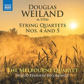 Douglas Weiland: String Quartets Nos. 4 and 5