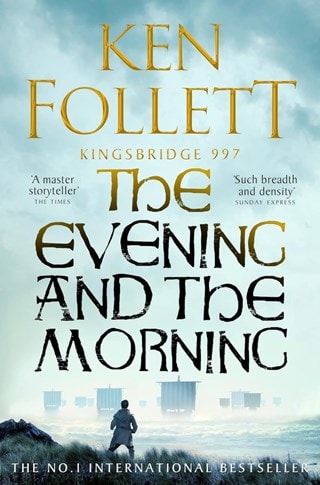 The Evening and the Morning: Kingsbridge 4 Paperback By Ken Follett