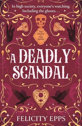A Deadly Scandal: The Society of Free Spirits 2 Paperback By Felicity Epps