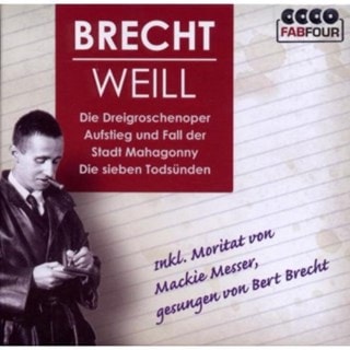 Brecht/Weilll: Die Dreigroschenoper/...: Aufstieg Und Fall Der Stadt Mahagonny/Die Sieben Tosunden