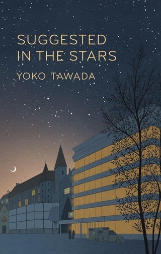 Suggested In The Stars: Scattered all over the earth trilogy 2 Paperback By Yoko Tawada