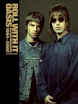 Roll With It: Oasis In Photographs 1994-2002 Hardback By Tom Sheehan