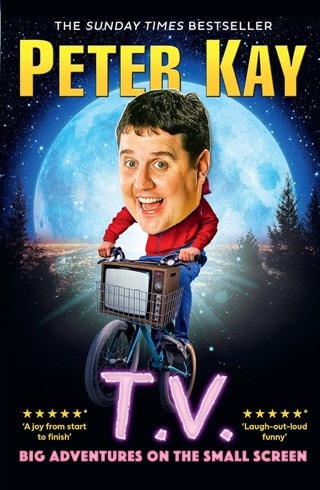 T.V.: Big Adventures On The Small Screen Paperback By Peter Kay