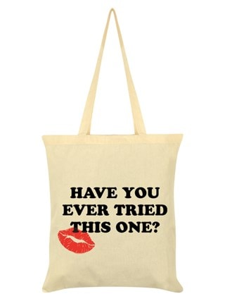 Have You Ever Tried This One Tote Bag
